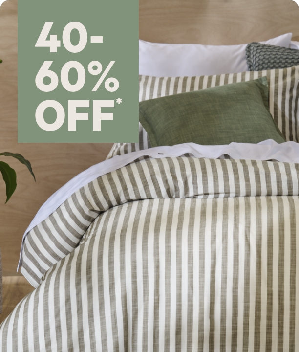 40% To 60% Off* Quilt Cover Sets & Sheets