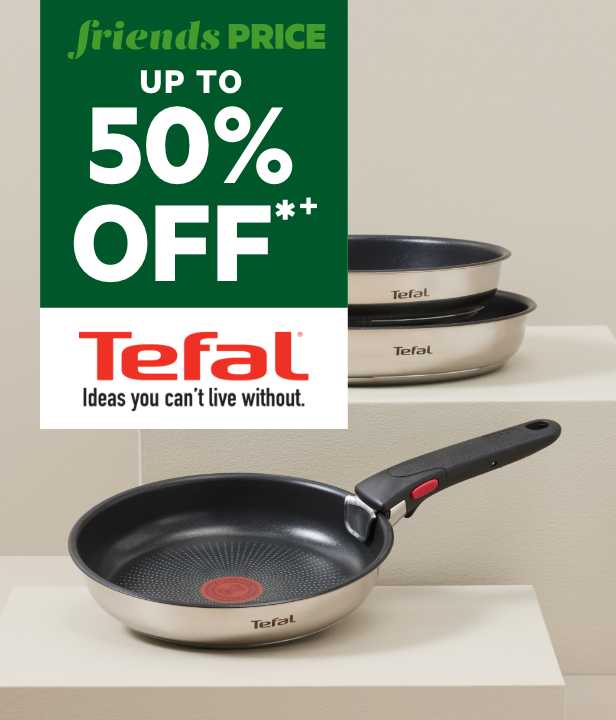 Up To 50% Off Full Priced Cookware & Electrical by Tefal